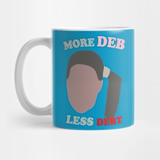 More Dynamite Deb Less Debt Mug